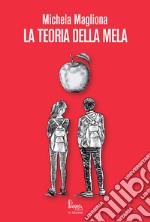 La teoria della mela. Nuova ediz. libro