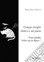 Cinque streghe danesi e un poeta-Fem danske hekse og en digter