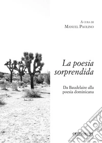 La poesia sorprendida. Da Baudelaire alla poesia dominicana libro