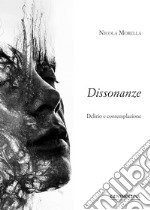 Dissonanze. Delirio e contemplazione