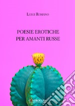 Poesie erotiche per amanti russe libro