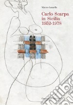 Carlo Scarpa in Sicilia, 1952-1978 libro