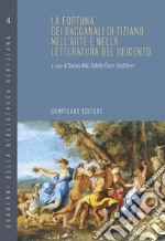 La fortuna dei Baccanali di Tiziano nell'arte e nella letteratura del Seicento