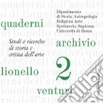 Quaderni dell'archivio di Lionello Venturi. Studi e ricerche di storia e critica dell'arte. Vol. 2 libro