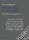 Metamorfosi e «maraviglia». Giulio Romano a Palazzo Te libro di Bulgarelli Massimo