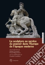 La sculpture au service du pouvoir dans l'Europe de l'Époque moderne