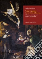 Caravaggio, la Natività di Palermo. Nascita e scomparsa di un capolavoro libro