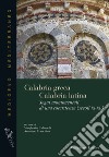 Calabria greca. Calabria latina. Segni monumentali di una coesistenza (secoli XI-XII) libro