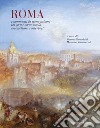 Roma. Frammenti di scena urbana tra XVII e XVIII secolo. Architetture e interpreti libro
