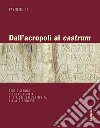 Dall'acropoli al castrum. Studio storico della collegiata di Otricoli dall'antichità all'alto medioevo. Ediz. illustrata libro di Betti Fabio