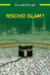 Rischio Islam? libro