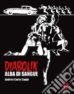 Alba di sangue. Diabolik. Ediz. speciale libro