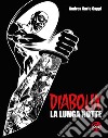 Diabolik. La lunga notte. Ediz. speciale libro di Cappi Andrea Carlo Mazzoni R. (cur.)