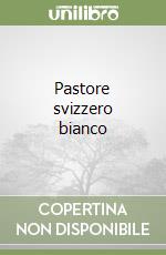 Pastore svizzero bianco libro