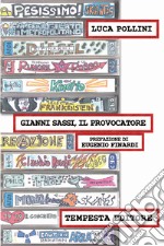 Gianni Sassi, il provocatore. Cultura d'avanguardia a tempo di rock