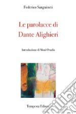 Le parolacce di Dante Alighieri libro