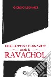 Ghigliottina e dinamite, storia di Ravachol libro di Leonardi Giorgio