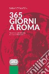 365 giorni a Roma libro di Pietrantoni Sara