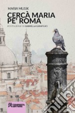 Cercà Maria pe' Roma libro