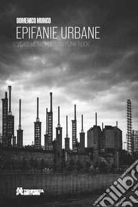 Epifanie urbane. Versi metropolitani punk rock libro