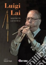 Luigi Lai maestro di launeddas. Con Contenuto digitale per accesso on line