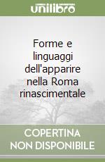 Forme e linguaggi dell'apparire nella Roma rinascimentale libro