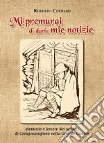 Mi premurai di darle mie notizie. Memorie e lettere dei soldati di Camposampiero nella Grande Guerra