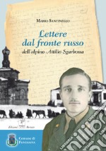 Lettere dal fronte russo dell'alpino Attilio Sgarbossa libro