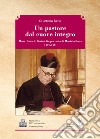 Un pastore dal cuore integro. Mons. Daniele Bortoletto prevosto di Montebelluna 1939-1971 libro