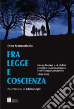 Fra legge e coscienza. Ebrei e sfollati accolti a Camposampiero e nel Camposampierese (1940-1945) libro