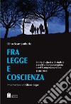 Fra legge e coscienza. Ebrei e sfollati accolti a Camposampiero e nel Camposampierese (1940-1945) libro di Scantamburlo Dino