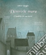 Dentro le mura. Cittadella e le sue storie libro