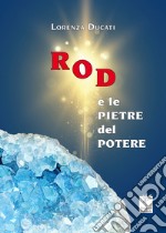 Rod e le pietre del potere libro