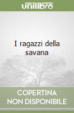 I ragazzi della savana