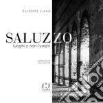 Saluzzo. Luoghi e non-luoghi libro