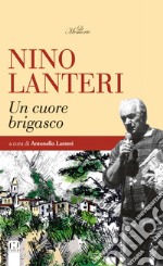 Nino Lanteri. Un cuore brigasco