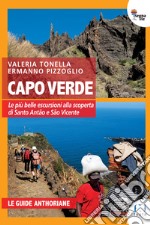 Capoverde. Le più belle escursioni per scoprire Santo Antão e São Vicente libro