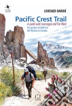 Pacific Crest Trail. A piedi sulle montagne del Far West