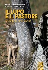 Il lupo e il pastore. Jack e Güstu, storie avverse libro di Stefanone Piervittorio