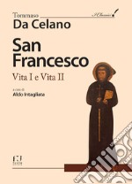 San Francesco. Vita I e Vita II di Tommaso Da Celano