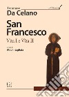 San Francesco. Vita I e Vita II di Tommaso Da Celano libro