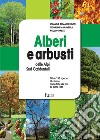 Alberi e arbusti delle Alpi Occidentali. Ediz. illustrata libro