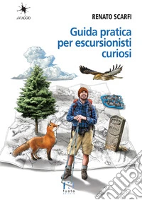 Guida pratica per escursionisti curiosi