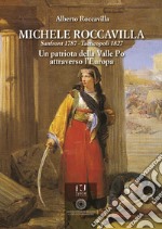 Michele Roccavilla Sanfront 1787 - Tacticopoli 1827. Un patriota della Valle Po attraverso l'Europa