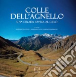 Colle dell'agnello. Una strada appesa al cielo libro