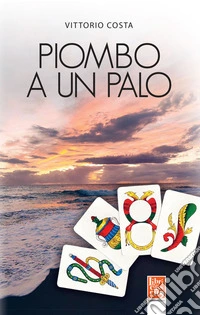 Piombo a un palo libro