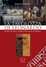 La tavolozza di Leonardo. Il genio di Vinci e l'antico Marchesato di Saluzzo libro