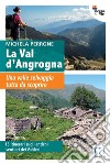 La Val d'Angrogna. Una valle selvaggia tutta da scoprire libro