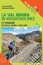 La Val Maira in mountain bike. 21 itinerari