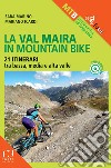 La Val Maira in mountain bike. 21 itinerari libro